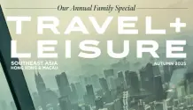 Travel + Leisure Southeast Asia, Hong Kong & Macau - Autumn 2025 5172449