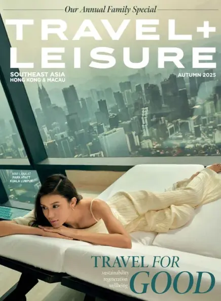 Travel + Leisure Southeast Asia, Hong Kong & Macau - Autumn 2025 5172449