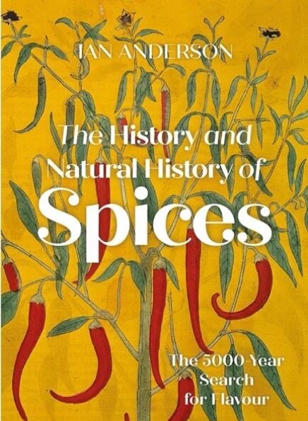 The History and Natural History of Spices- The 5,000-Year Search for Flavour Medium 60923462 